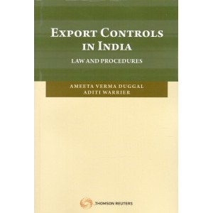 Thomson Reuter's Export Controls in India Law and Procedure by Ameeta Verma Duggal, Aditi Warrier
